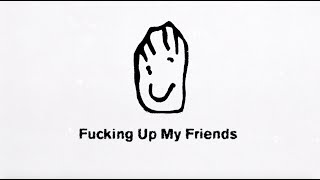 06 Blaenavon - Fucking Up My Friends (Official Lyric Video)