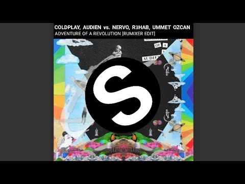 Coldplay, Audien vs. Nervo, R3hab, Ummet Ozcan - Adventure Of A Revolution (Rumixer Edit)