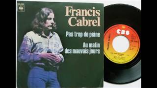 Francis Cabrel ‎– Pas Trop De Peine (Version Studio - 1978)  Single 7&quot; CBS 6388