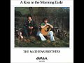 A KISS IN THE MORNING EARLY - MATHEWS BROTHERS