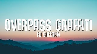 Download lagu Ed Sheeran Overpass Graffiti....mp3