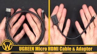 Ugreen Micro HDMI To HDMI Cable & Adapter - Closer Look & Testing