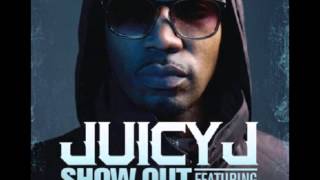 Show out  juicy j ft  young jeezy