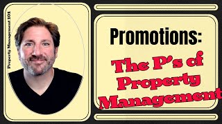 Mastering the P's of PM || Promotion || Property Management 101