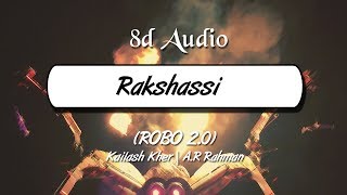Rakshassi [8d Audio] - ROBO 2.0 | Wild Rex [DJ Torque]