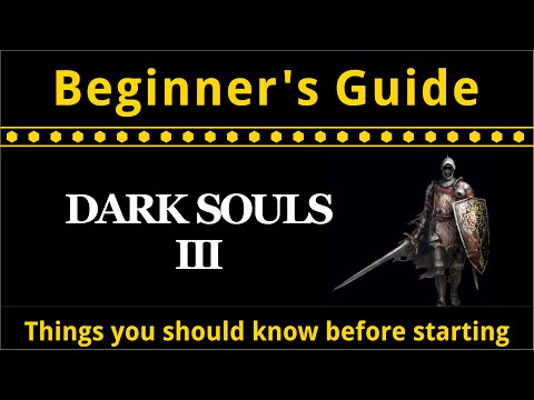 Dark Souls 3 Beginner's Guide - 12 Things Every New Player Should Know Before Starting
