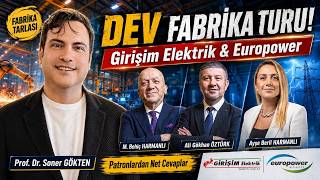 Girişim Elektrik ve Europower: DEV Fabrika Turu! | #GESAN #EUPWR | SON