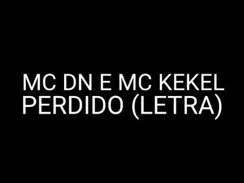 MC DN e MC Kekel - Perdido (Letra)  Lançamento 2018
