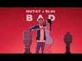 MUT4Y X ELHI - BAD [Visualizer]