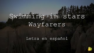 Swimming in stars - Wayfarers - The kissing boot (Subtitulado en español)