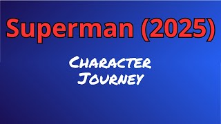 Superman (2025) Character Journey