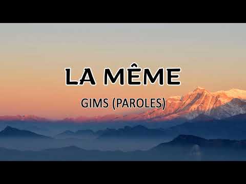 LA MEME - GIMS ( PAROLES )