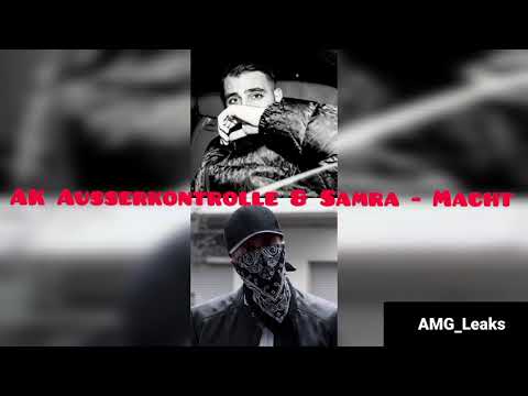 AK Ausserkontrolle & Samra - Macht (Leak)