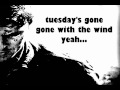 Metallica - Tuesday's Gone + Lyrics 