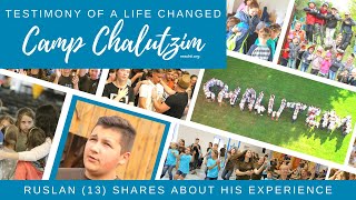 Ruslan Shares about Camp Chalutzim 