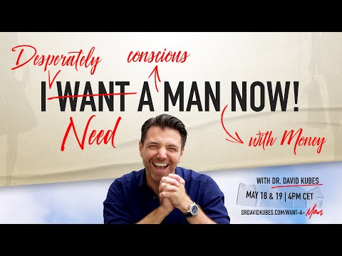 I WANT A MAN class with Dr. David Kubes
