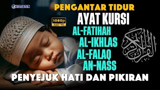 Download lagu MUROTTAL MERDU AYAT KURSI, AL-FATIHA, AL-IKHLAS, AL-FALAQ, AN-NAS | PENGUSIR SETAN DAN JIN mp3