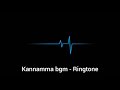 Kannamma bgm - Ringtone Maniac