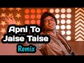 Apni to jaise taise song | Remix song | Hindi song | Dance song