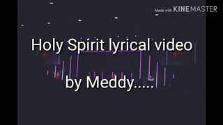Holy Spirit By Meddy (lyrical video)