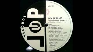 PO.SI.TI.VE. - Do What You Wanna Do (Radio Edit)