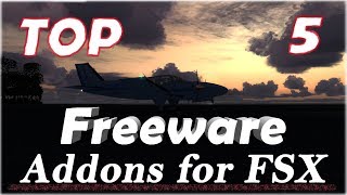 Top 5 FREEWARE Add-ons for FSX(2019)