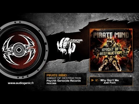 Pirate Mind 12 Why Don't We Just Fuck [Knight Of Destruction / PKGCD68]