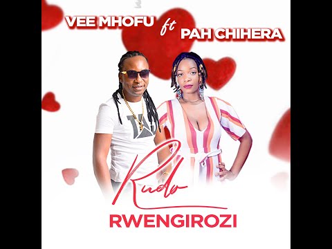 Vee Mhofu ft Pah Chihera - RUDO RWENGIROZI