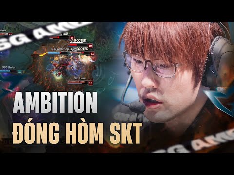 AMBITION & CON JARVAN IV ĐẲNG CẤP "ĐÓNG HÒM" SKT T1