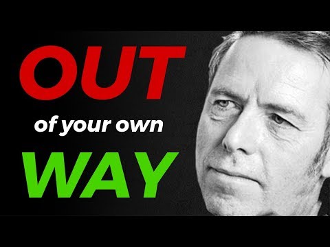 Alan Watts - Get out of your own way