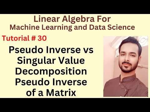 Tutorial 30 Pseudo Inverse vs Singular Value Decomposition | Pseudo Inverse of a Matrix