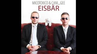 MicoToxico &amp; Cani_Gee - EISBÄR (Prod. by Kaydeellac)