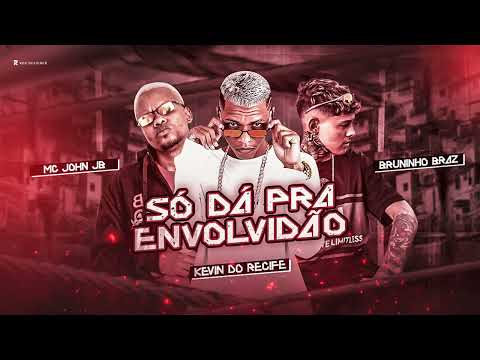 PATRICINHA SAI DA SUL // SÓ PRA DA PRA ENVOLVIDÃO (( KEVIN DO RECIFE & BRUNINHO BRAZ & MC JONH JB )