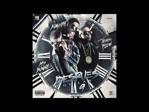 Bad Bunny/Almighty/Ñengo Flow - Despues De Las 9