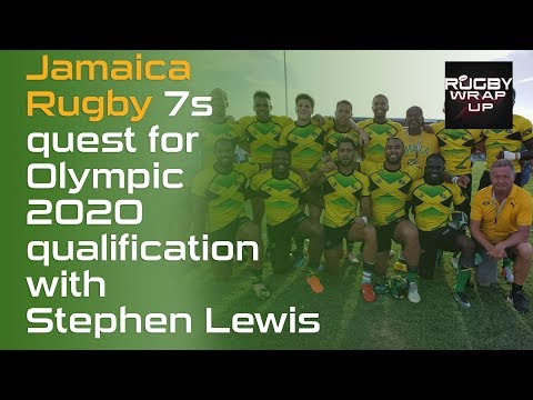Cinderella Story? Jamaica 7s & Steve Lewis Olympic Dreams | RUGBY WRAP UP