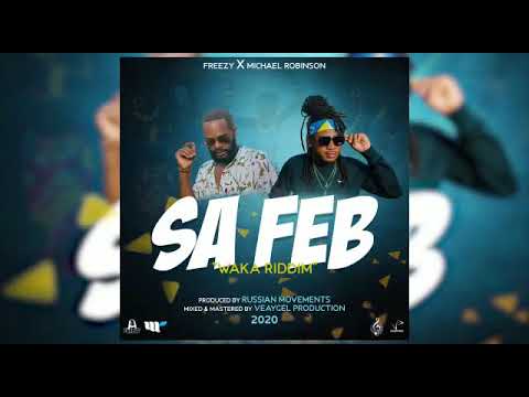 Freezy x Michael Robinson - Sa Feb (Waka Riddim) "2020 Release" (Official Audio)