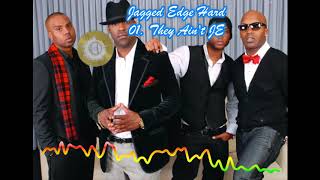 Jagged Edge - 01 They Ain&#39;t JE