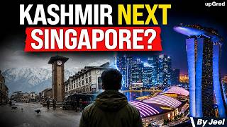 Why Kashmir Will Become India’s Next Singapore?? | upGrad