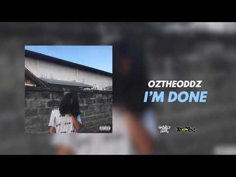 Oz the Oddz - I'm Done (Official Audio)