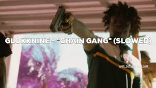 GlokkNine - &quot;Chain Gang&quot; (Slowed)