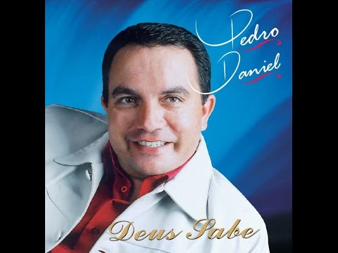PEDRO DANIEL CD COMPLETO - DEUS SABE