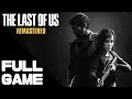 The Last of Us Remastered Walkthrough Gameplay Full Game – PS4 Pro No Commentary