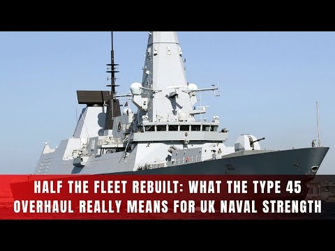 Britain Fixes Its Destroyers: The Type 45 Upgrade That Changes Royal Navy Power