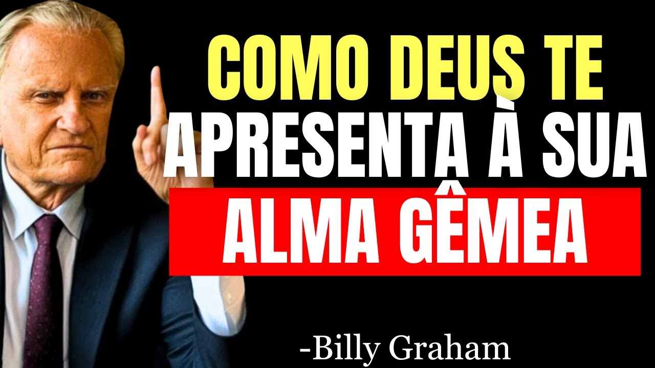 COMO DEUS TE APRESENTA À SUA ALMA GÊMEA | Billy Graham