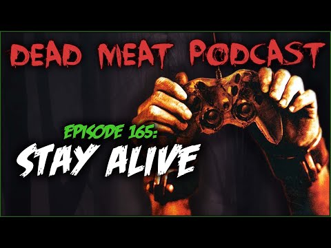 Stay Alive (Dead Meat Podcast Ep. 165)