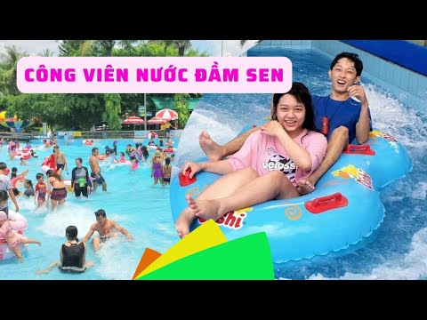 CÔNG VIÊN NƯỚC ĐẦM SEN 2022