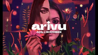 AQIL - ARIVU FT BHOOMEE  MUSICAL VIDEO  SANIYA IYA