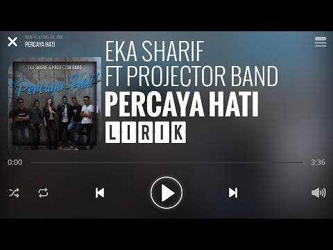 Eka Sharif Ft Projector Band - Percaya Hati [Lirik]