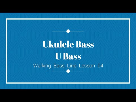 U-Bass.  Ukulele Bass. Short Scale Bass Guitar.  Walking Bass Lines. Lesson 04.