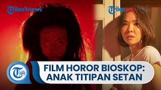 Film Bioskop Anak Titipan Setan, Film Horor Indonesia yang Dibintangi oleh Gisella Anastasia